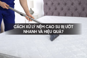 Cach xu ly nem cao su bi uot nhanh va hieu qua