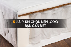5 luu y khi chon nem lo xo ban can biet