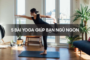 5 bai yoga giup ban ngu ngon