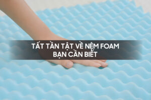 Tat tan tat ve nem foam ban can biet