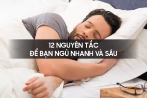 12 nguyen tac de ban ngu nhanh va sau