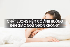 Chat luong nem co anh huong den giac ngu ngon khong