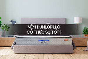 Nem Dunlopillo co thuc su tot