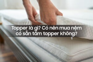 Topper là gì,Có nên mua nệm có sẵn tấm topper không 01 (1)