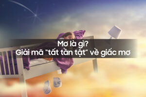 Mơ là gì, giải mã tất tần tật về giấc mơ