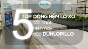 Top 5 dòng nệm tốt nhất của Dunlopillo