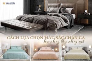 CÁCH LỰA CHỌN MÀU SẮC CHĂN GA HỢP PHONG THỦY PHÒNG NGỦ.jpg