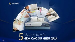 5 CÁCH KHỬ MÙI NỆM CAO SU HIỆU QUẢ