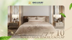 TỔNG HỢP 10 BỘ CHĂN GA TENCEL CAO CẤP CỦA NATURE HOME